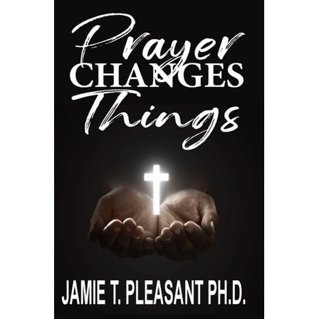 Prayer Changes Things (Hardcover)