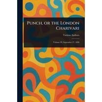 Punch, or the London Charivari, (Paperback)