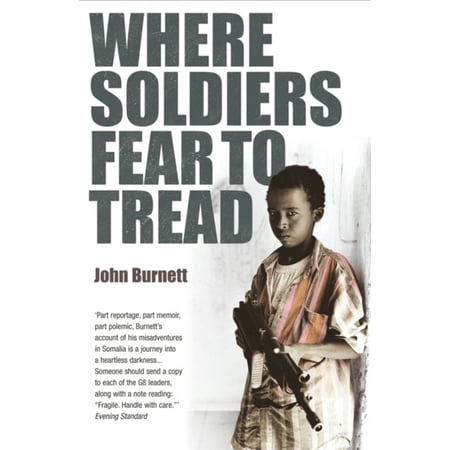Pre-Owned Where Soldiers Fear to Tread: At Work in the Fields of Anarchy (Paperback) 0099464993 9780099464990