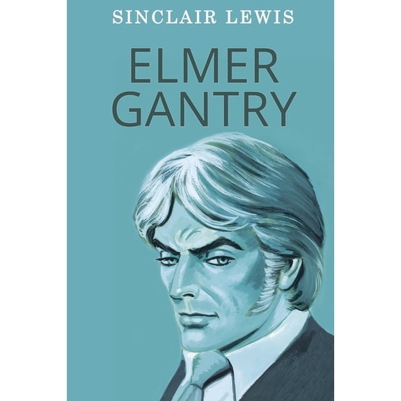 Elmer Gantry, (Paperback)