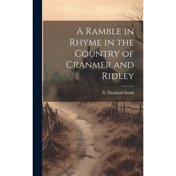 A Ramble in Rhyme in the Country of Cranmer and Ridley (Hardcover)