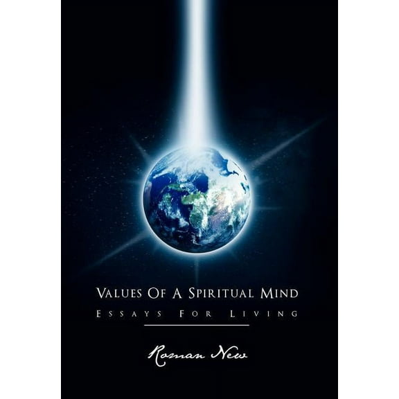 Values of a Spiritual Mind: Essays for Living, (Hardcover)
