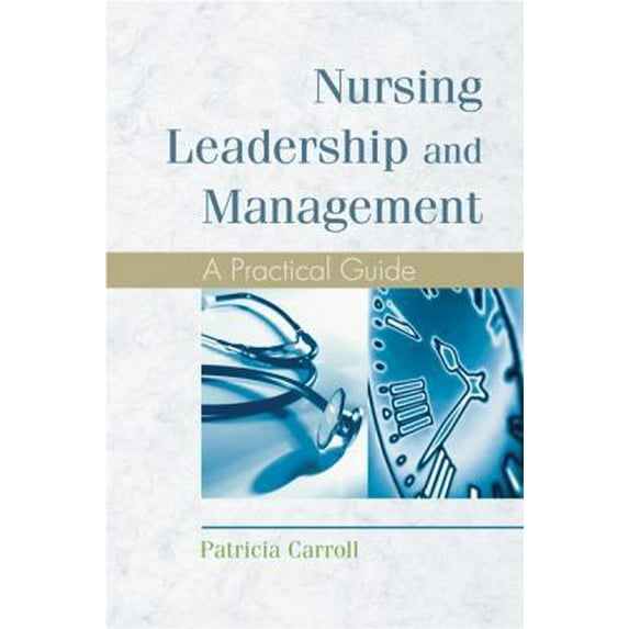 Pre-Owned Nursing Leadership and Management: A Practical Guide (Paperback) 1401827047 9781401827045