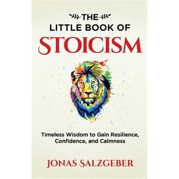 Pre-Owned The Little Book of Stoicism: Timeless Wisdom to Gain Resilience, Confidence, and Calmness (Paperback) 3952506907 9783952506905