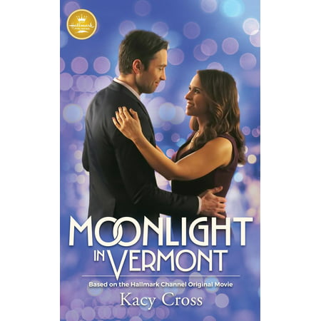 Moonlight in Vermont : Based on the Hallmark Channel Original
