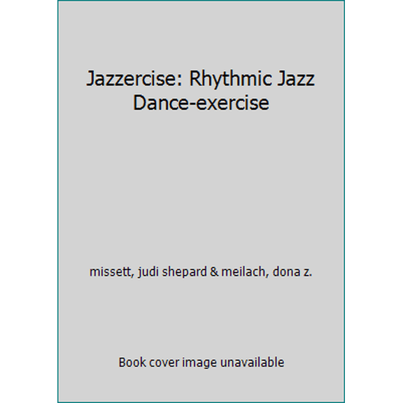Pre-Owned Jazzercise: Rhythmic Jazz Dance-exercise (Paperback) 0553111663 9780553111668