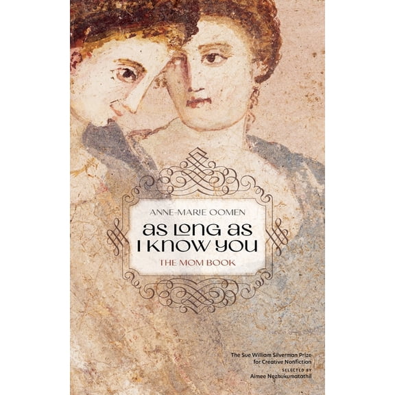 The Sue William Silverman Prize for Crea As Long as I Know You: The Mom Book, (Paperback)