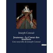 Jeunesse - Le Coeur des tnbres : Nouvelles de Joseph Conrad (Paperback)