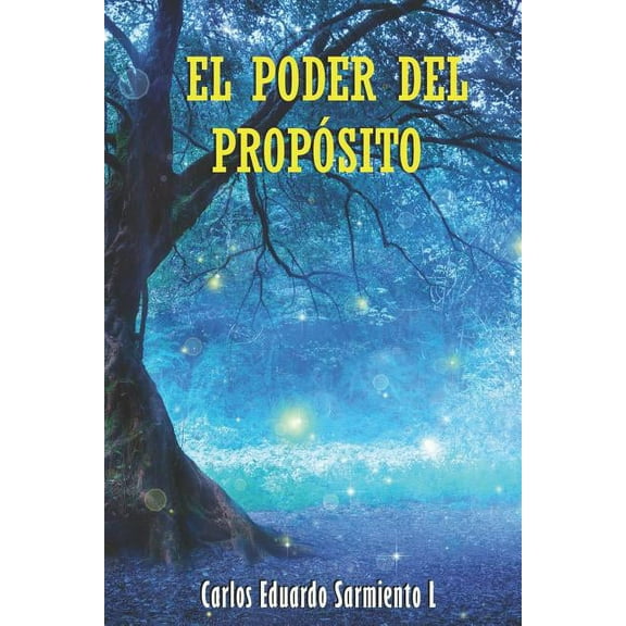 El Poder del Propósito (Paperback)
