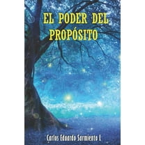 El Poder del Propósito (Paperback)