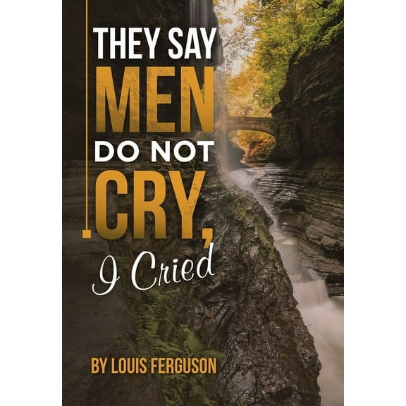 They Say Men Do Not Cry, I Cried, (Hardcover)