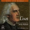 Jeremy Siepmann - Life & Works of Liszt - Narrative - CD