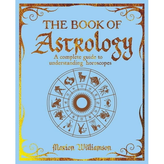 Mystic Arts Handbooks The Book of Astrology: A Complete Guide to Understanding Horoscopes, (Paperback)