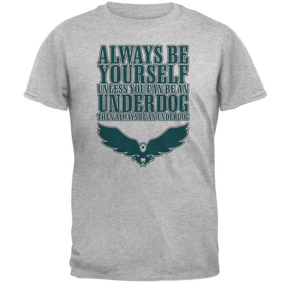 Always Be Yourself Underdog Eagle Mens T Shirt Heather SM