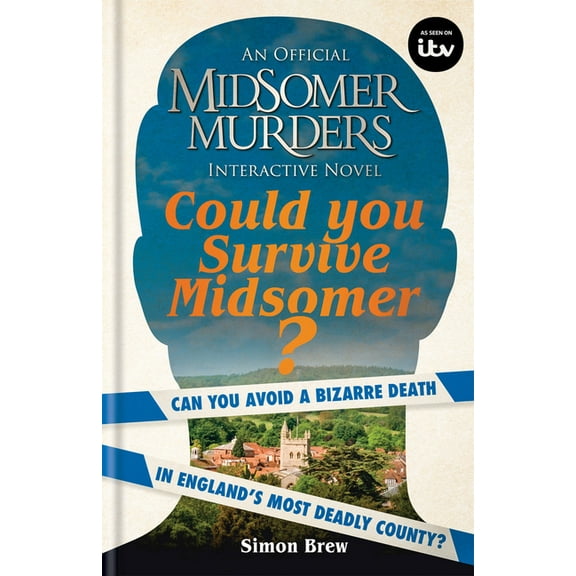 Could You Survive Midsomer?: Can You Avoid a Bizarre Death in England's Most Dangerous County?, (Hardcover)