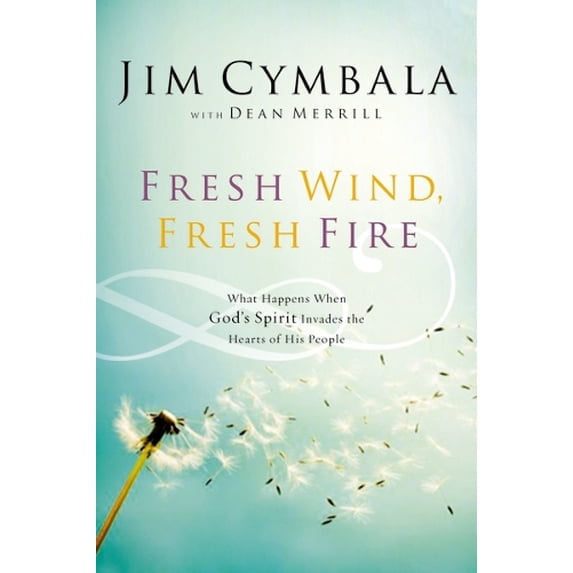 Pre-Owned Fresh Wind, Fresh Fire: What Happens When God's Spirit Invades the Heart of His People (Paperback)
