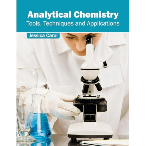 Analytical Chemistry: Tools, Techniques and Applications, (Hardcover)