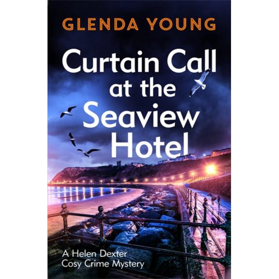 Pre-Owned Curtain Call at the Seaview Hotel: The stage is set when a killer strikes in this charming, Scarborough-set cosy crime mystery (A Helen Dexter Cosy Crime Paperback