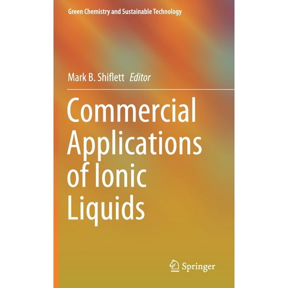 Green Chemistry and Sustainable Technolo Commercial Applications of Ionic Liquids, (Hardcover)