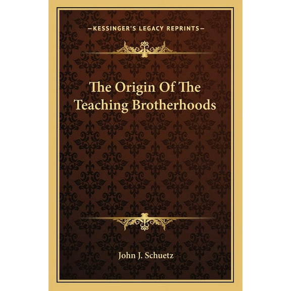 The Origin Of The Teaching Brotherhoods, (Paperback)