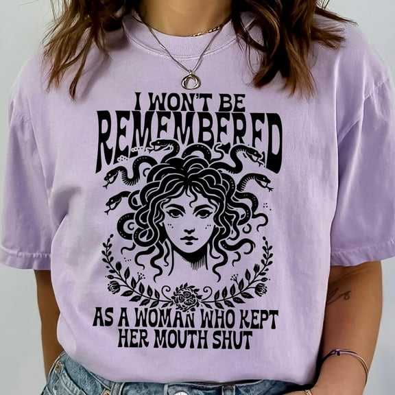 Kiraa Tee With I Won'T Be Remembered As A Woman Who Kept My Mouth Shut Shirt, Comfort Colors® Shirt, Feminist Shirt, Feminist T-Shirt, Protest Shirt Birthday Gifts; For Men & Women