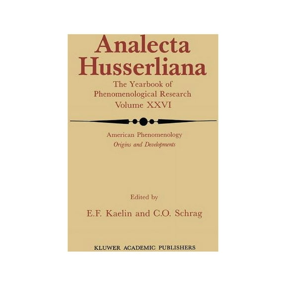 Analecta Husserliana American Phenomenology: Origins and Developments, Book 26, (Paperback)