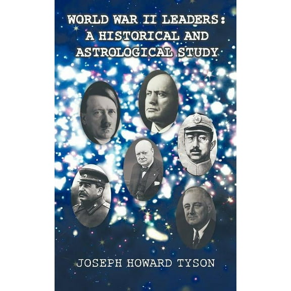 World War II Leaders: A Historical and Astrological Study (Paperback)