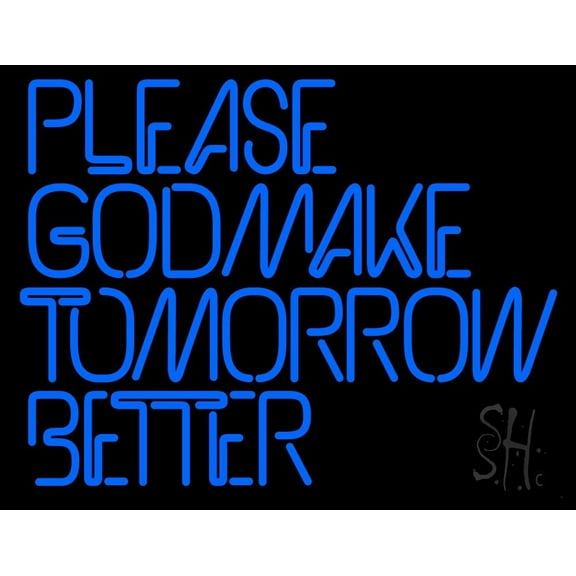 Please God Make Tomorrow Better LED Neon Sign 24" Tall x 31" Wide - inches Black Square Cut Acrylic Backing, with Dimmer - Premium built indoor Sign for Home dcor, Religious place, Store interior.