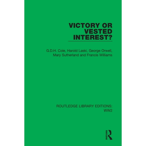 Routledge Library Editions: Ww2 Victory or Vested Interest?, (Paperback)