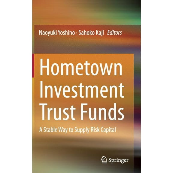 Hometown Investment Trust Funds: A Stable Way to Supply Risk Capital, (Hardcover)