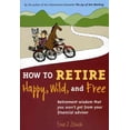 thumbnail image 1 of How to Retire Happy, Wild, and Free, Ernie J. Zelinski Paperback, 1 of 2
