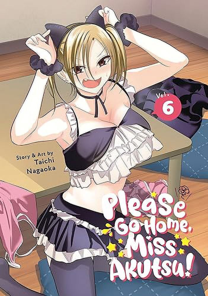 Please Go Home, Miss Akutsu! Please Go Home, Miss Akutsu! Vol. 6, (Paperback)