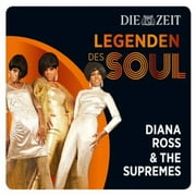 Ross, Diana & the Supremes : Die Zeit Edition-Legenden Des Soul