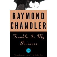 Trouble Is My Business