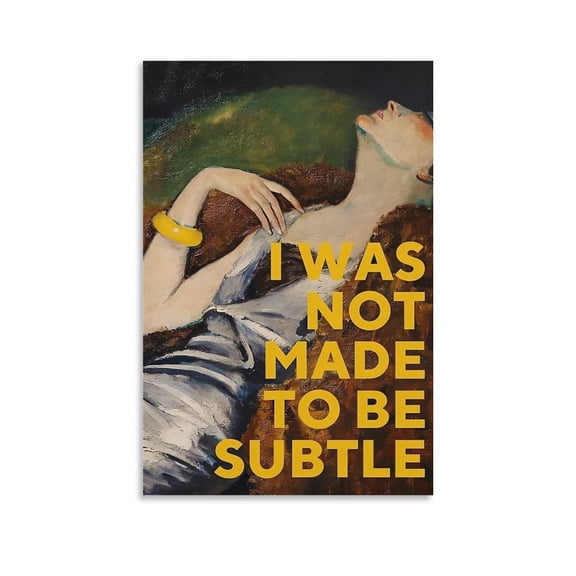 Positive Inspirational Words-I WAS NOT MADE TO BE SUBTLE Room Aesthetic Poster Print Art Wall Painting Canvas Posters Gifts Modern Bedroom Decor 16x24inch(40x60cm)