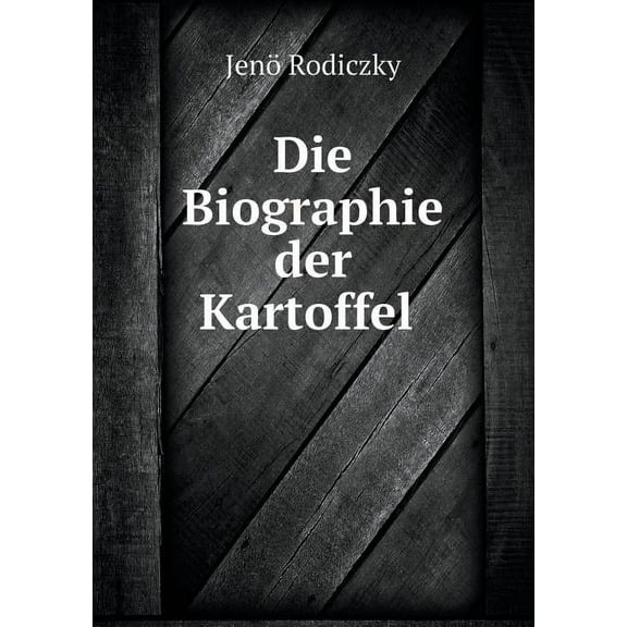 Die Biographie der Kartoffel (Paperback)