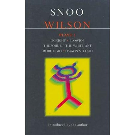 Wilson Plays: 1 : Pignight; Blowjob; The Soul of the White Ant; More Light; Darwin's (One Of The Best Blowjobs)