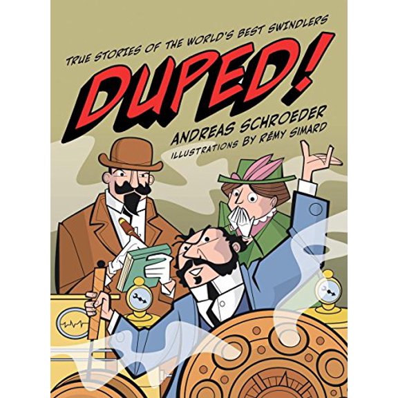 Pre-Owned Duped!: True Stories of the World's Best Swindlers (It Actually Happened) (Hardcover) 1554513510 9781554513512