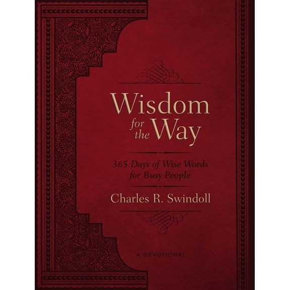 Wisdom for the Way, Large Text Leathersoft: 365 Days of Wise Words for Busy People (a 365-Day Devotional), (Hardcover)