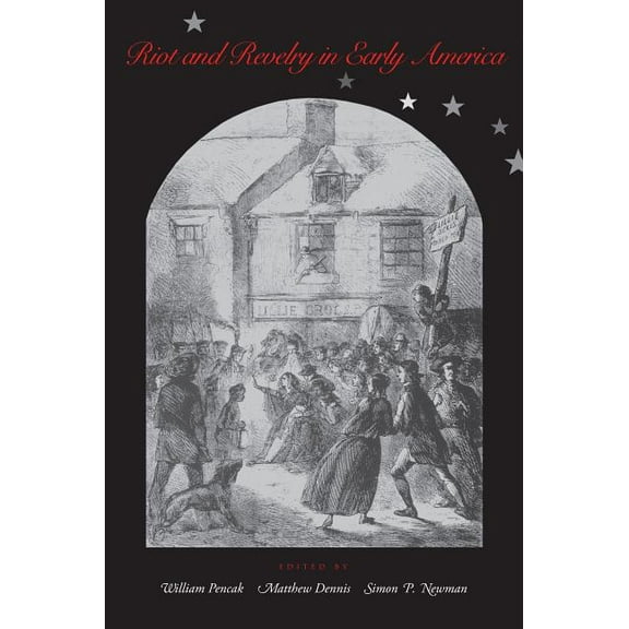 Riot and Revelry in Early America, (Paperback)