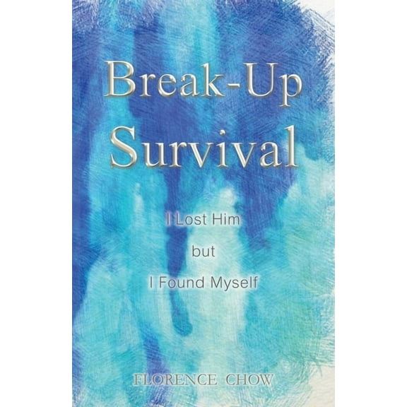 Break-Up Survival: I Lost Him but I Found Myself