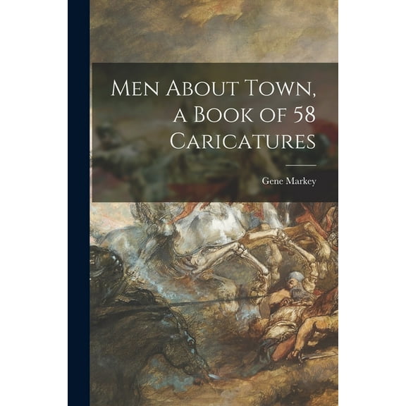 Men About Town, a Book of 58 Caricatures (Paperback)