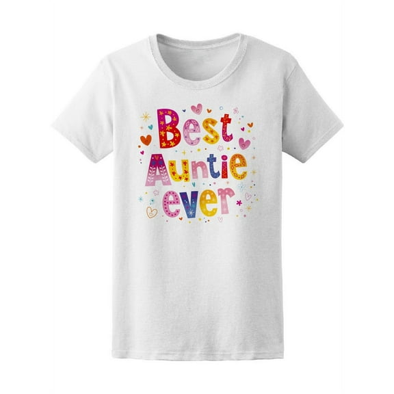 Best Auntie Ever Colorful Quote T-Shirt Women -Image by Shutterstock, Female XX-Large
