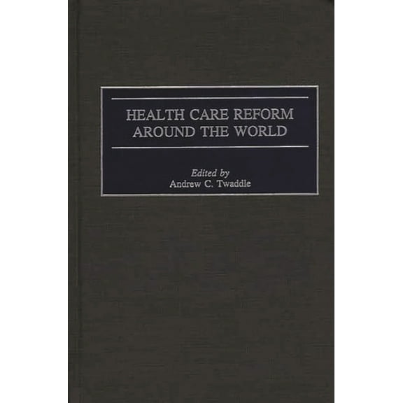 Health Care Reform Around the World, (Hardcover)