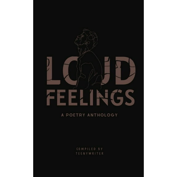 Loud Feelings: A Poetry Anthology (Paperback)