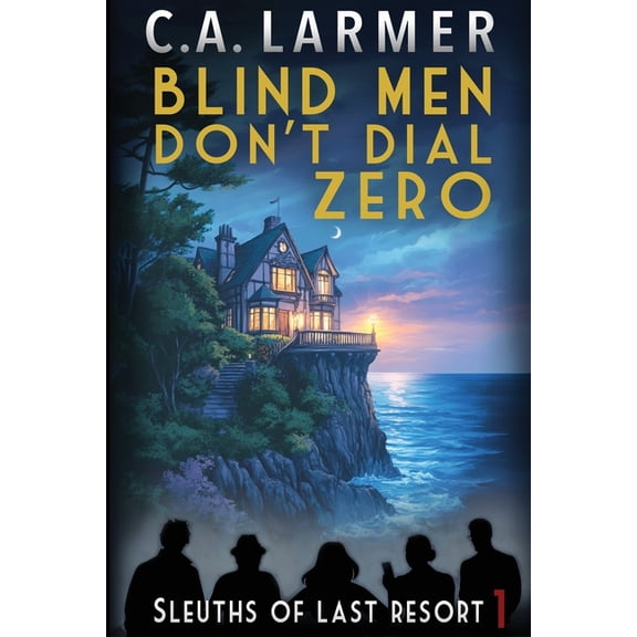 Sleuths of Last Resort Blind Men Don't Dial Zero, Book 1, (Paperback)
