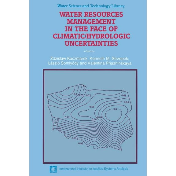 Water Science and Technology Library Water Resources Management in the Face of Climatic/Hydrologic Uncertainties, Book 18, (Paperback)