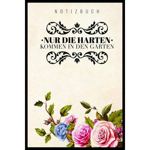 Nur Die Harten Kommen in Den Garten A5 Notizbuch Blanko