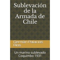 Sublevaci?n de la Armada de Chile: Un marino sublevado. Coquimbo 1931