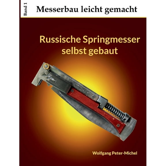 Russische Springmesser selbst gebaut, (Paperback)
